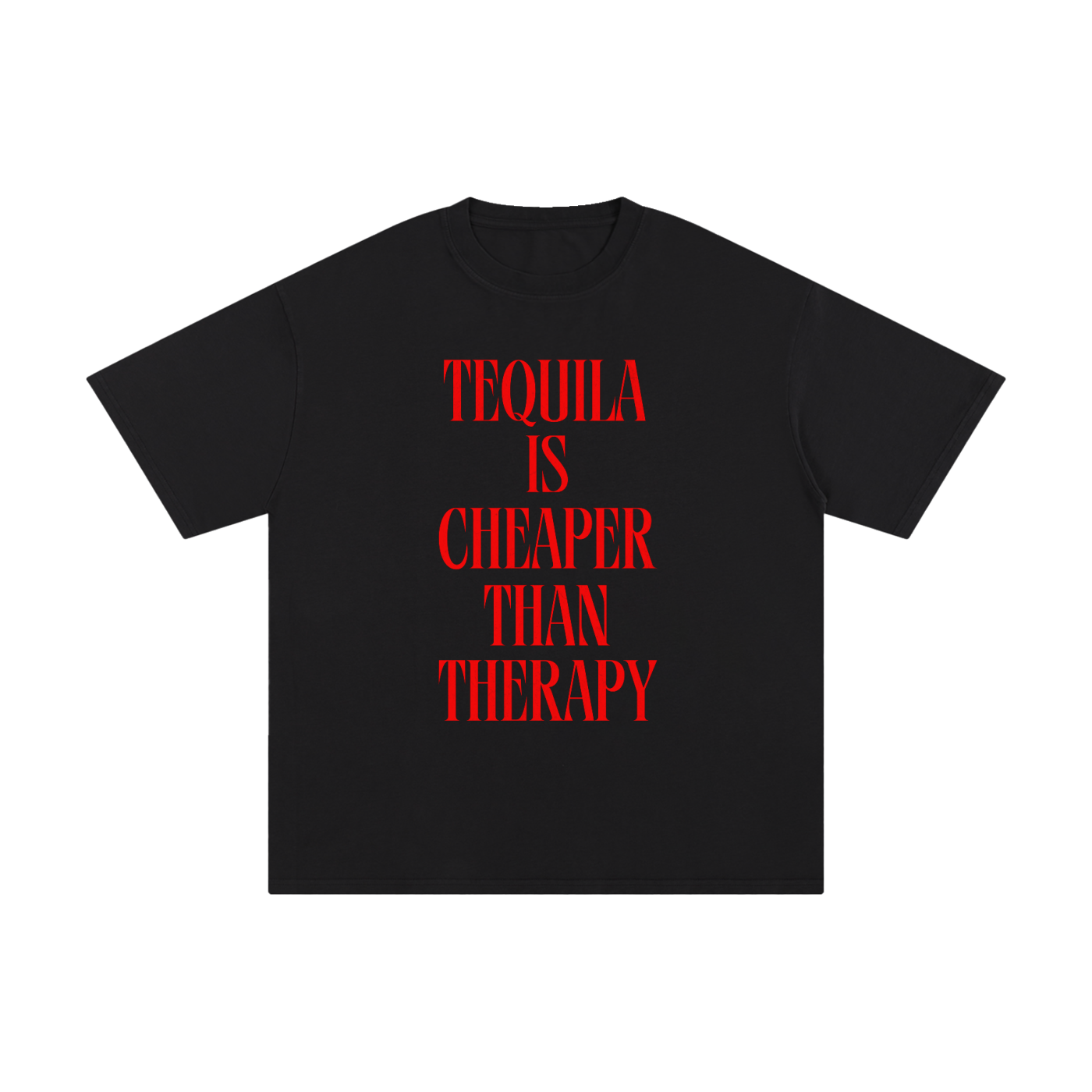 Funny Tee “Tequila is cheaper…”