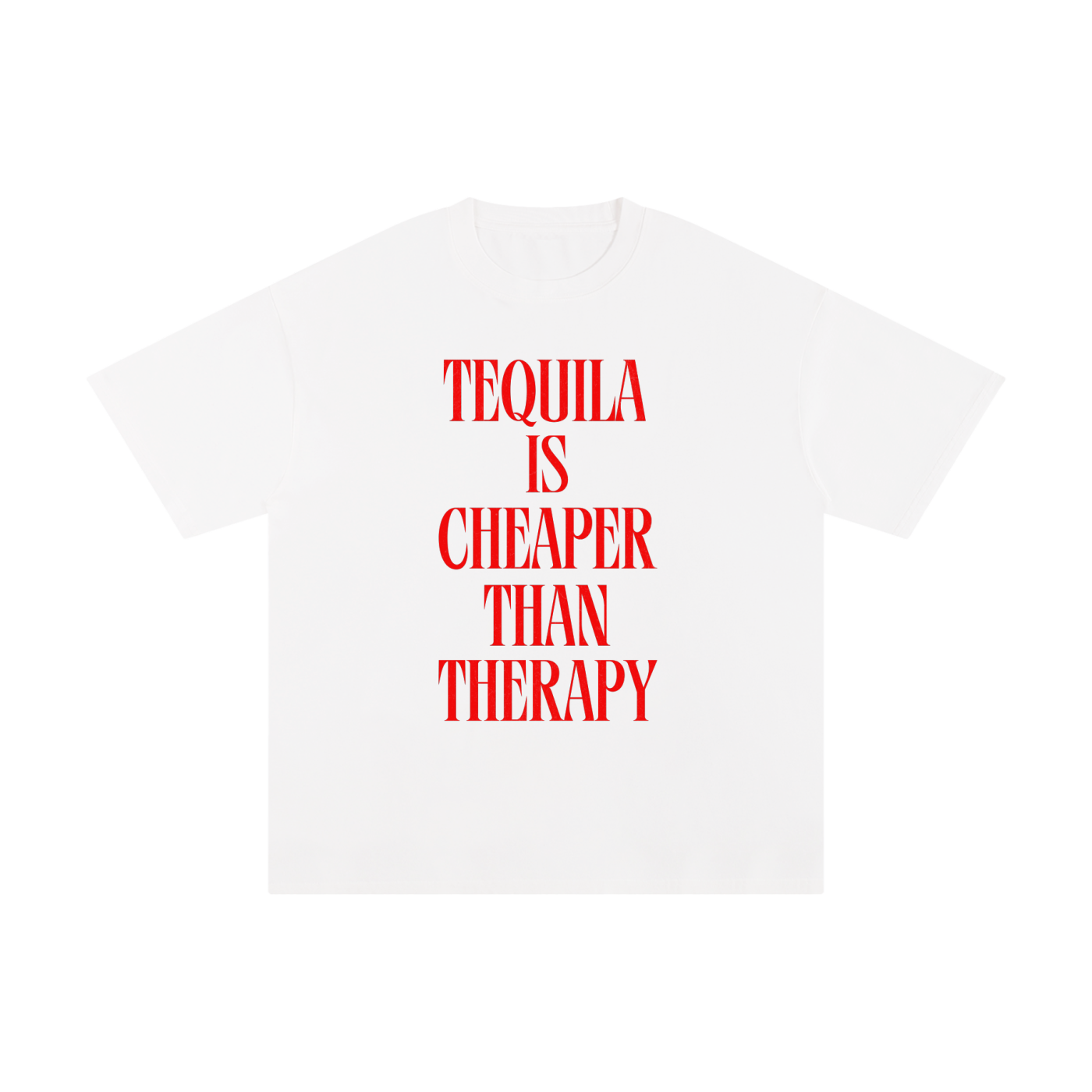 Funny Tee “Tequila is cheaper…”