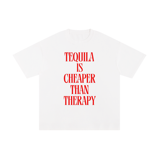 Funny Tee “Tequila is cheaper…”