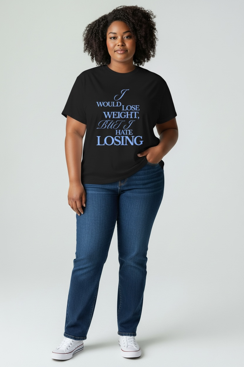 Funny Tee “I would lose weight…”