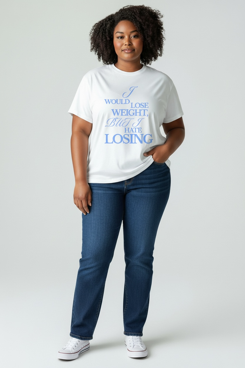 Funny Tee “I would lose weight…”