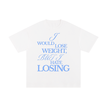 Funny Tee “I would lose weight…”