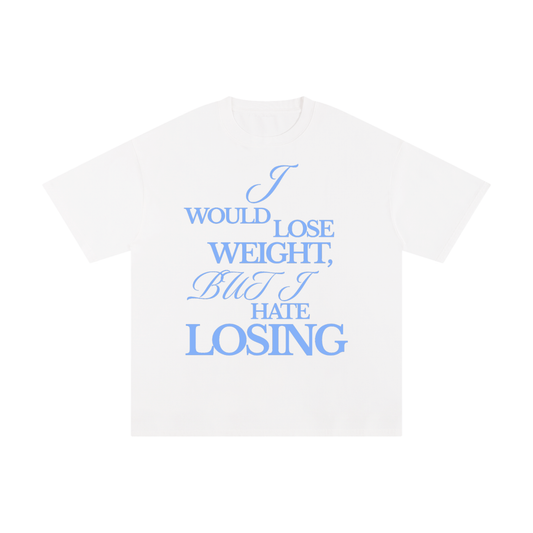 Funny Tee “I would lose weight…”