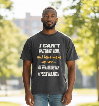 Funny Tee "I CAN'T WAIT TO GET HOME…"